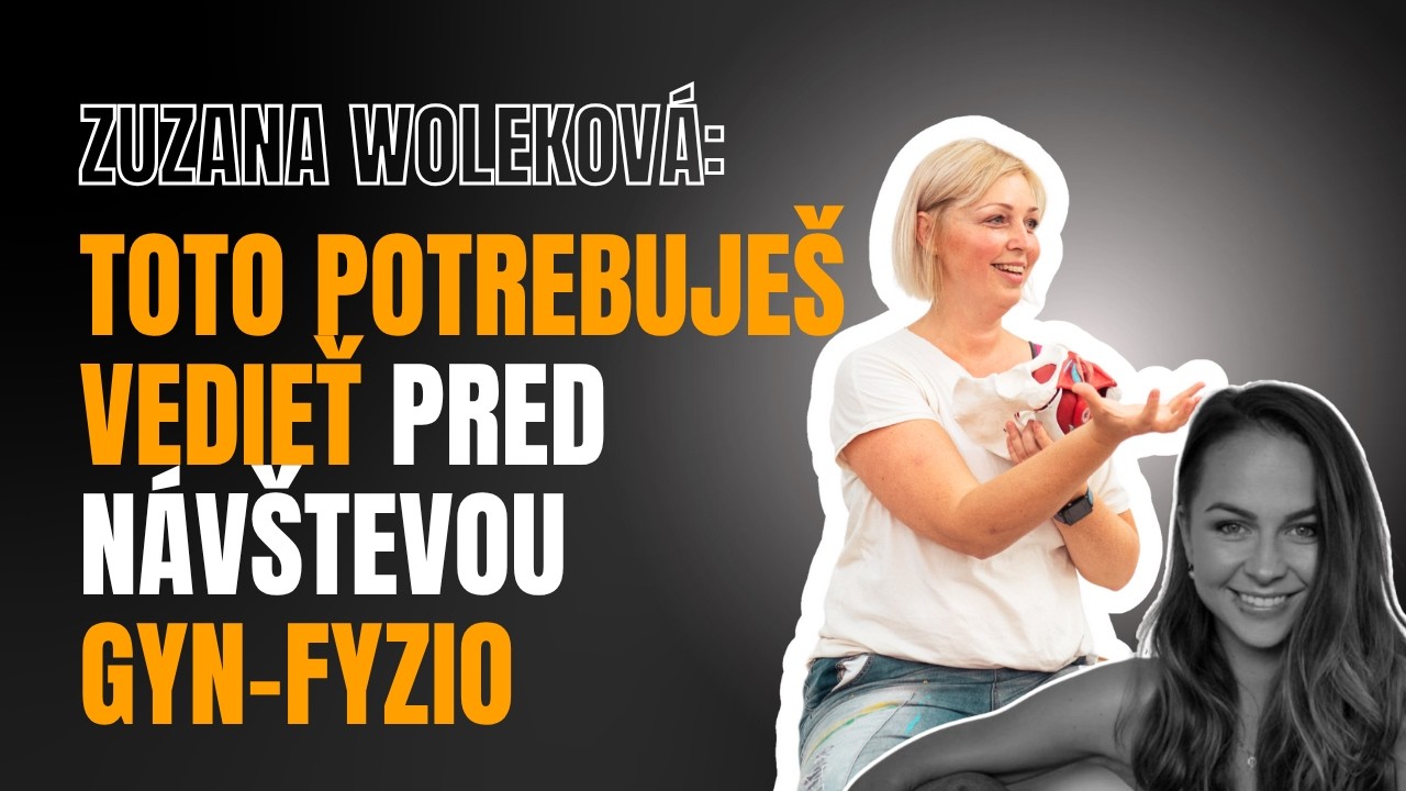 Čo potrebuješ vedieť pred návštevou gynekologickej fyzioterapeutky — Rozhovor so Zuzanou Wolekovou